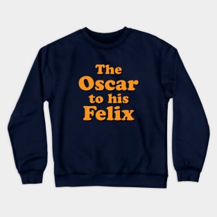 The Oscar to his Felix Crewneck Sweatshirt